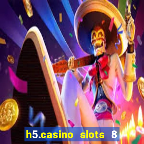 h5.casino slots 8 paga mesmo